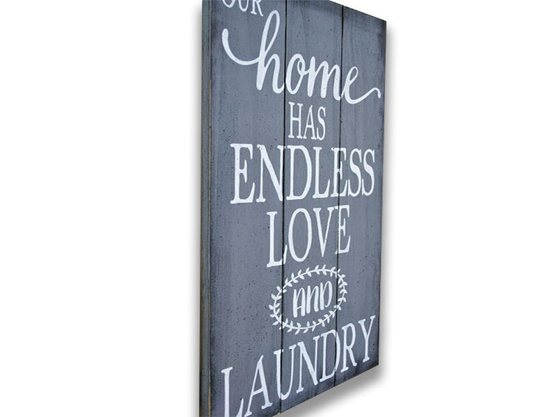 Our Home Has Endless Love And Laundry Pallet Sign