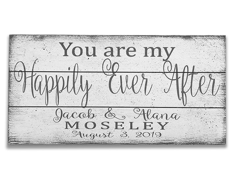 You Are My Happily Ever After Pallet Sign Wedding Anniversary
