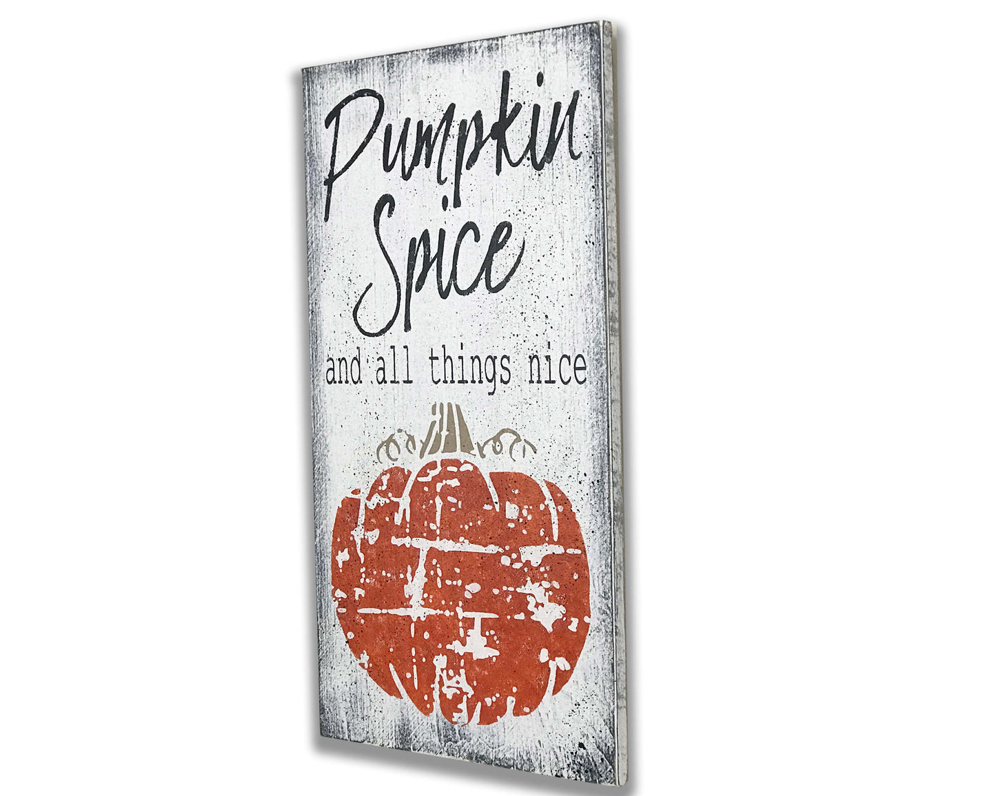 Pumpkin Spice And All Things Nice Wood Sign