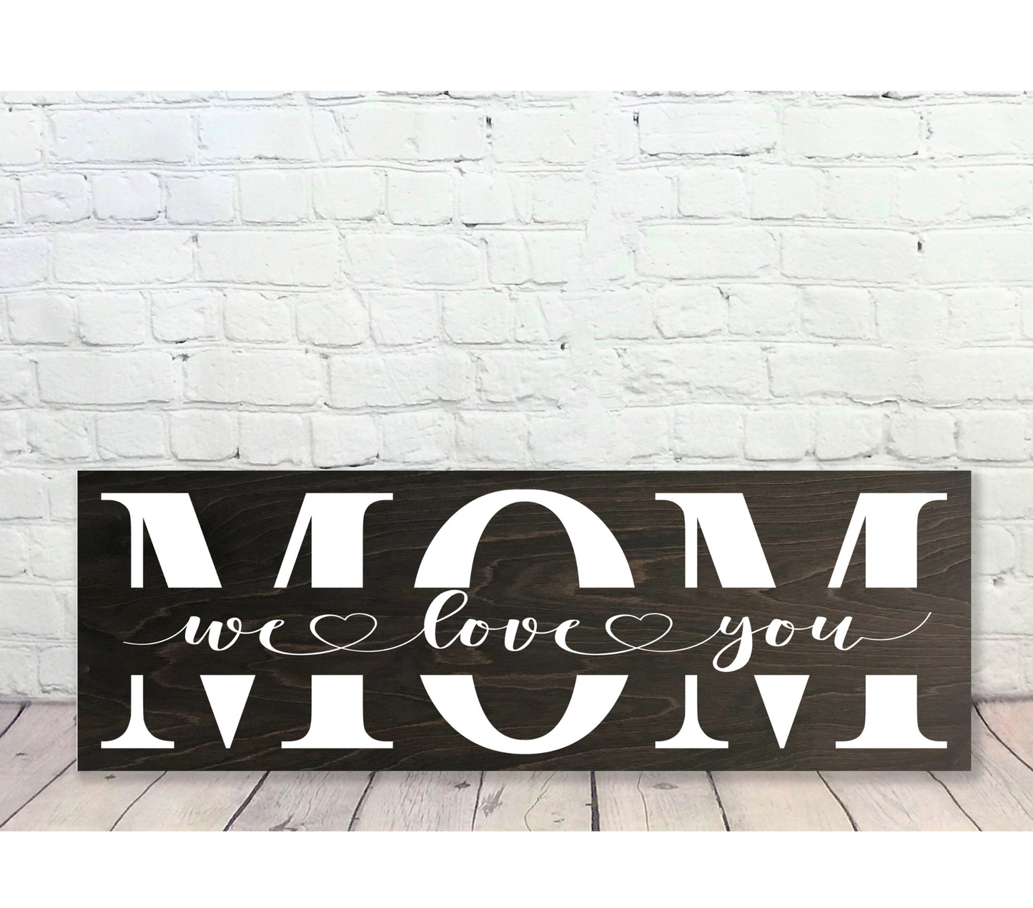 Mom We Love You Wall or Shelf Sign