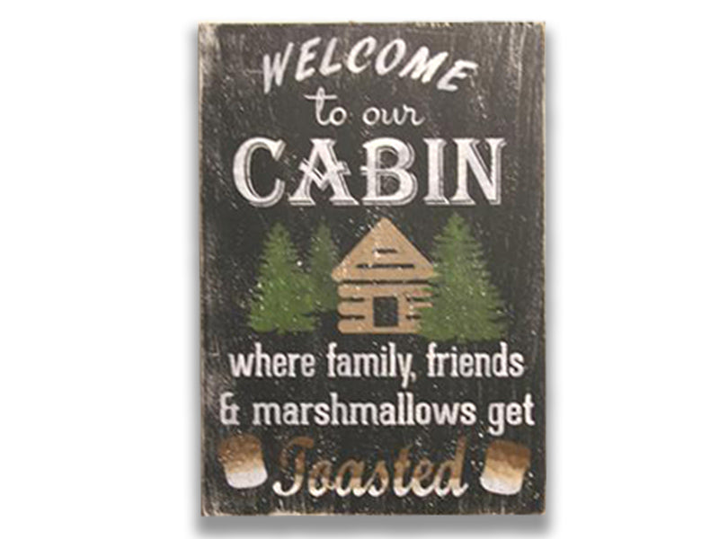 Welcome To Our Cabin Family & Friends Get Toasted Sign
