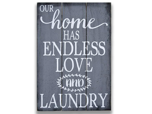 Our Home Has Endless Love And Laundry Pallet Sign