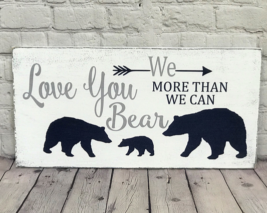 We Love You More Than We Can Bear Nursery Sign