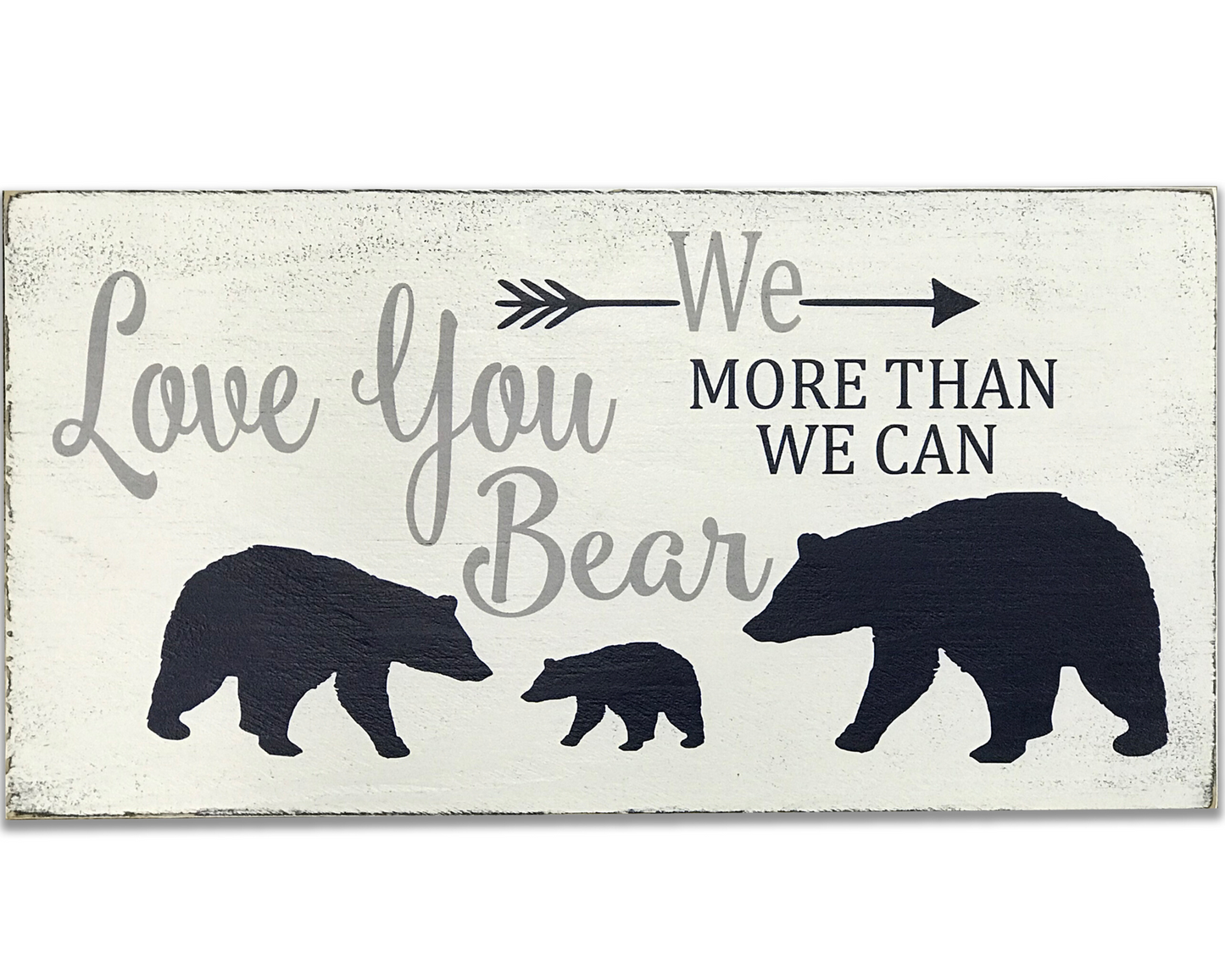 We Love You More Than We Can Bear Nursery Sign