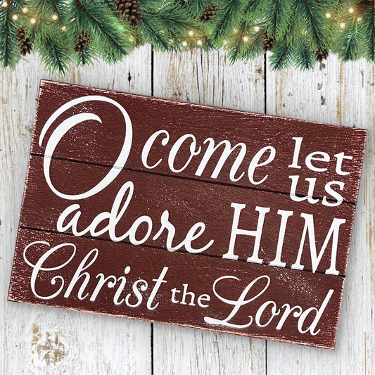 O Come Let Us Adore Him Rustic Wood Sign